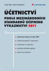 Účetnictví podle Mezinárodních standardů účetního výkaznictví - Jílek, J., Svobodová, J.